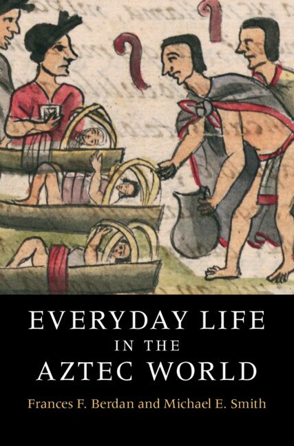 Front cover_Everyday Life In The Aztec World