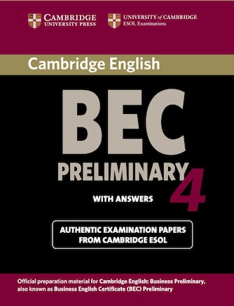 Cambridge Bec 4 Preliminary Student's Book With Answers: Examination Papers from University of Cambridge ESOL Examinations