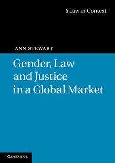 Front cover_Gender, Law and Justice in a Global Market