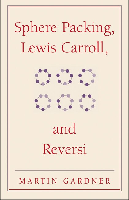 Front cover_Sphere Packing, Lewis Carroll, and Reversi
