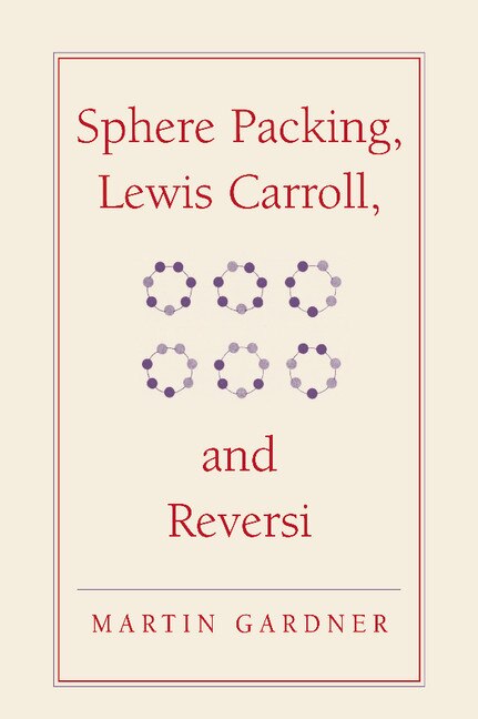 Front cover_Sphere Packing, Lewis Carroll, and Reversi