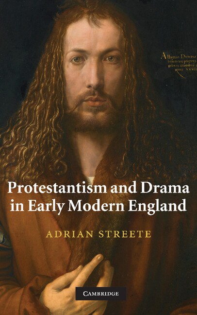 Front cover_Protestantism and Drama in Early Modern England