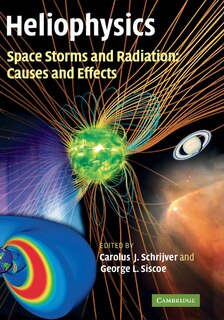Front cover_Heliophysics: Space Storms and Radiation: Causes and Effects