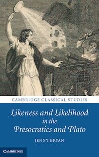 Couverture_Likeness and Likelihood in the Presocratics and Plato