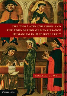 Couverture_The Two Latin Cultures and the Foundation of Renaissance Humanism in Medieval Italy