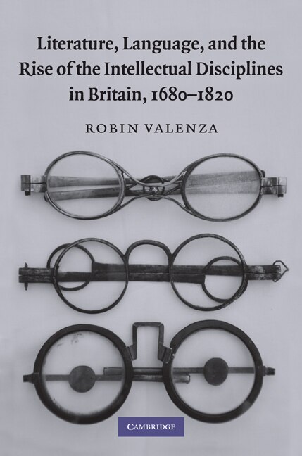 Couverture_Literature, Language, and the Rise of the Intellectual Disciplines in Britain, 1680–1820