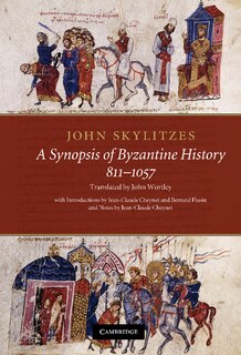Front cover_John Skylitzes: A Synopsis of Byzantine History, 811–1057