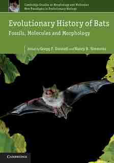 Evolutionary History of Bats: Fossils, Molecules and Morphology de Gregg F. Gunnell