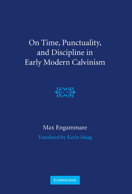 Front cover_On Time, Punctuality, and Discipline in Early Modern Calvinism