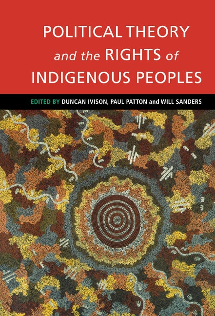 Couverture_Political Theory And The Rights Of Indigenous Peoples