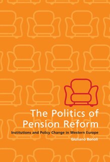 Front cover_The Politics Of Pension Reform