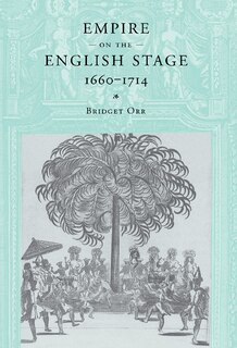 Front cover_Empire on the English Stage 1660–1714