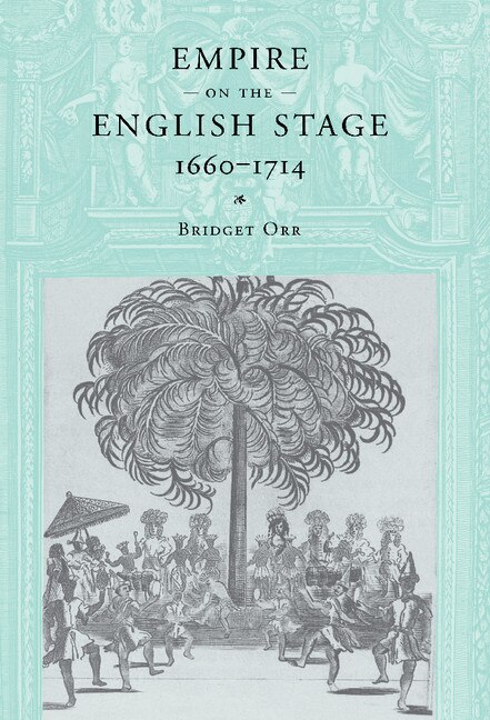 Front cover_Empire on the English Stage 1660–1714
