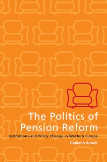 Front cover_The Politics Of Pension Reform