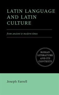 Latin Language And Latin Culture: From Ancient To Modern Times