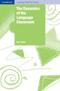 Front cover_The Dynamics Of The Language Classroom