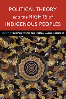 Couverture_Political Theory And The Rights Of Indigenous Peoples