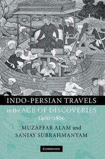 Front cover_Indo-Persian Travels in the Age of Discoveries, 1400–1800
