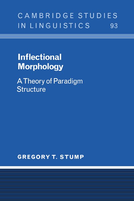 Inflectional Morphology: A Theory of Paradigm Structure