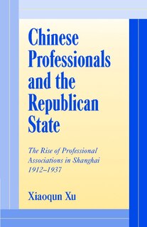 Front cover_Chinese Professionals and the Republican State