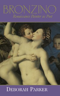 Couverture_Bronzino: Renaissance Painter as Poet