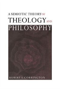Front cover_A Semiotic Theory Of Theology And Philosophy