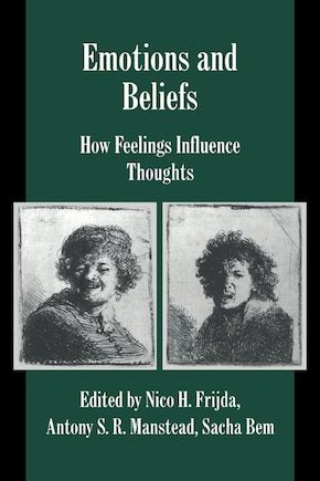 Emotions And Beliefs: How Feelings Influence Thoughts