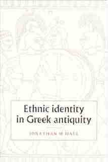 Ethnic Identity In Greek Antiquity de Jonathan M. Hall