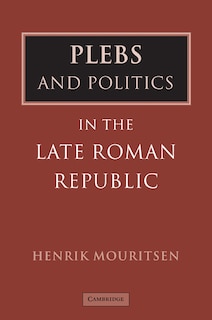 Couverture_Plebs and Politics in the Late Roman Republic