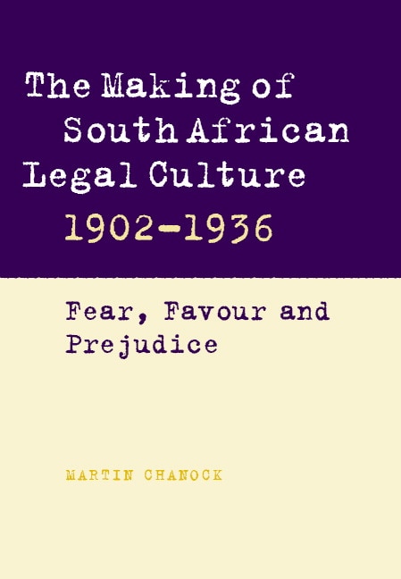 Front cover_The Making of South African Legal Culture 1902–1936