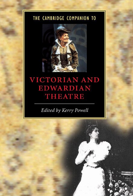 Couverture_The Cambridge Companion to Victorian and Edwardian Theatre