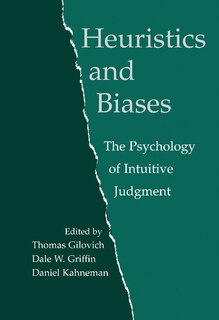 Heuristics and Biases: The Psychology of Intuitive Judgment