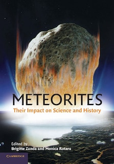 Meteorites: Their Impact On Science And History