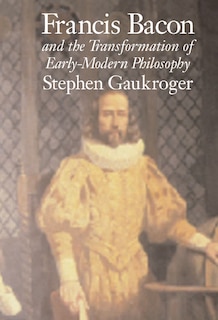 Front cover_Francis Bacon And The Transformation Of Early-modern Philosophy