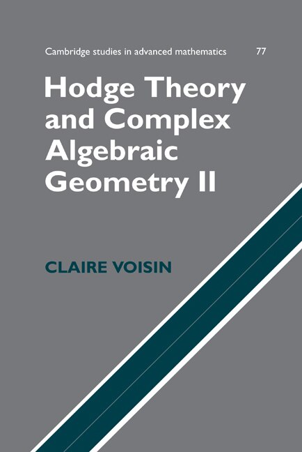 Couverture_Hodge Theory and Complex Algebraic Geometry II: Volume 2