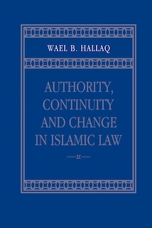 Couverture_Authority, Continuity and Change in Islamic Law
