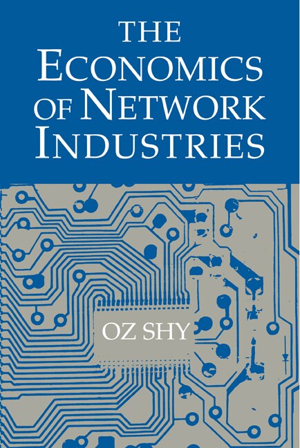 Front cover_The Economics Of Network Industries