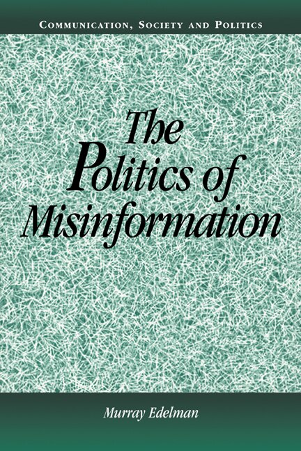 Front cover_The Politics Of Misinformation