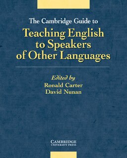Front cover_The Cambridge Guide to Teaching English to Speakers of Other Languages
