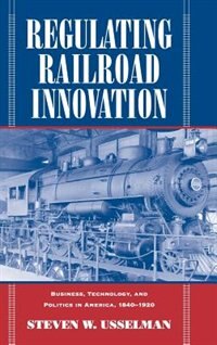 Front cover_Regulating Railroad Innovation