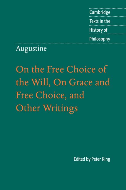 Front cover_Augustine: On the Free Choice of the Will, On Grace and Free Choice, and Other Writings