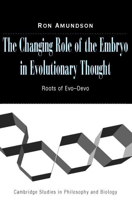 Front cover_The Changing Role of the Embryo in Evolutionary Thought