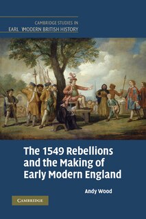 Couverture_The 1549 Rebellions and the Making of Early Modern England