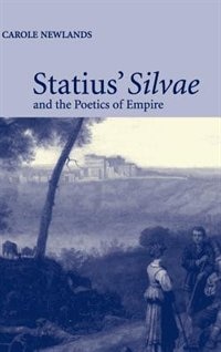 Front cover_Statius' Silvae And The Poetics Of Empire