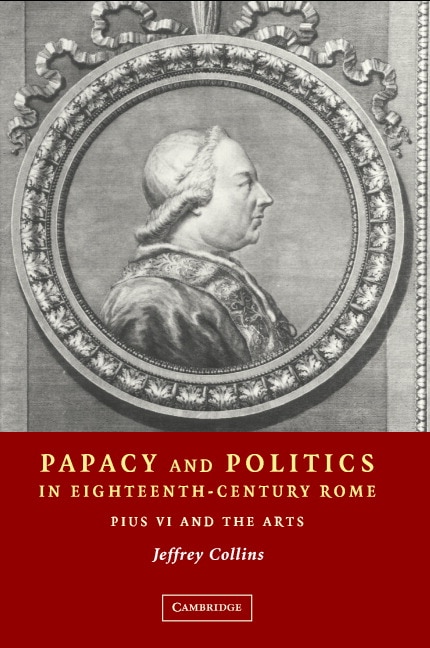 Front cover_Papacy and Politics in Eighteenth-Century Rome