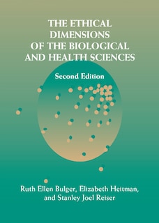 Front cover_The Ethical Dimensions of the Biological and Health Sciences