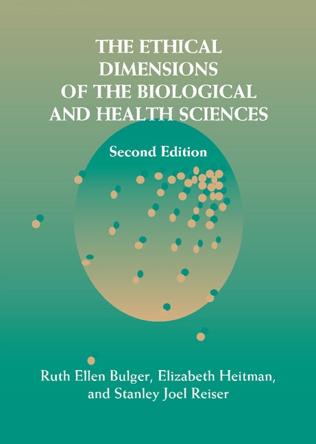 Front cover_The Ethical Dimensions of the Biological and Health Sciences