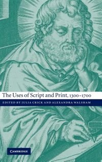Front cover_The Uses of Script and Print, 1300–1700