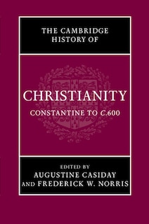 Front cover_The Cambridge History Of Christianity: Volume 2, Constantine To C.600