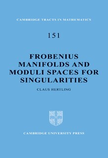 Front cover_Frobenius Manifolds and Moduli Spaces for Singularities